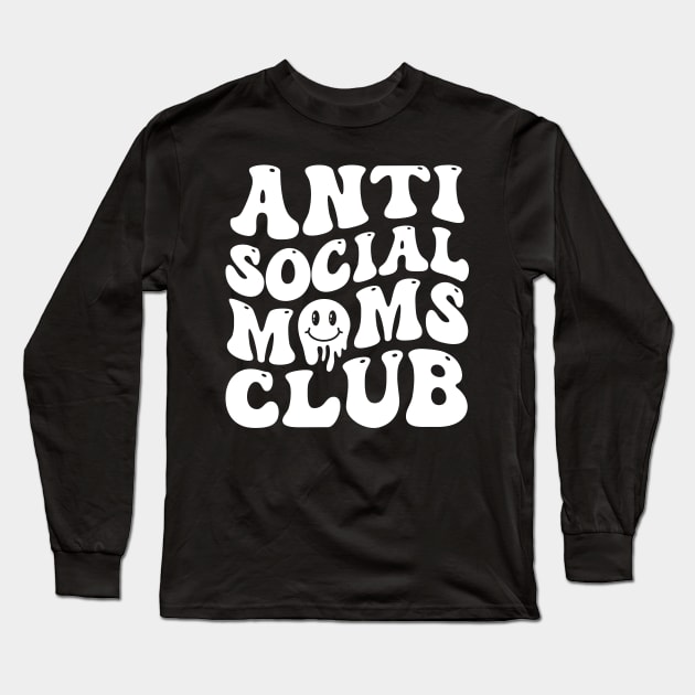 Anti Social Moms Club Long Sleeve T-Shirt by TheDesignDepot